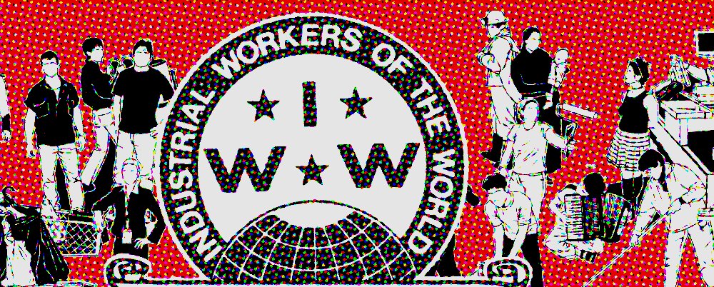 IWW | Industrial Workers of the World